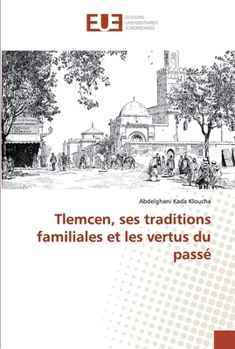 Paperback Tlemcen, ses traditions familiales et les vertus du passé [French] Book