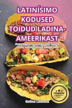 Paperback Latinísimo Kodused Toidud Ladina-Ameerikast [Estonian] Book