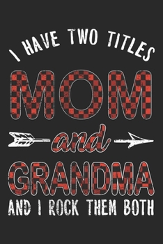 Paperback I Have Two Titles Mom And Grandma: Mom Mother Notebook Blank Dot Grid Family Journal dotted with dots 6x9 120 Pages Checklist Record Book Take Notes M Book