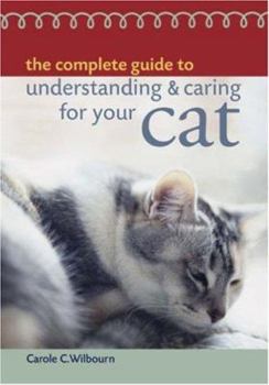 Paperback The Complete Guide to Understanding & Caring for Your Cat Book