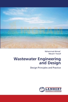 Wastewater Engineering and Design: Design Principles and Practice