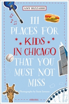 Paperback 111 Places for Kids in Chicago That You Must Not Miss Book