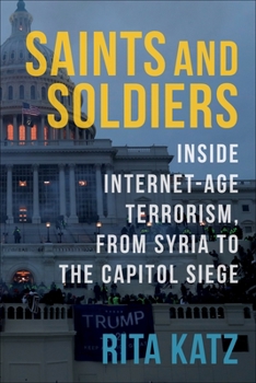 Hardcover Saints and Soldiers: Inside Internet-Age Terrorism, from Syria to the Capitol Siege Book