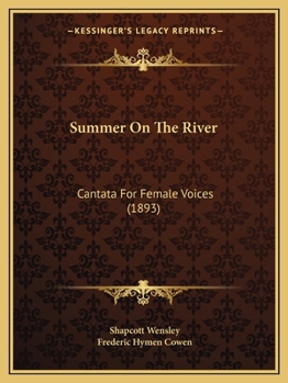 Paperback Summer On The River: Cantata For Female Voices (1893) Book