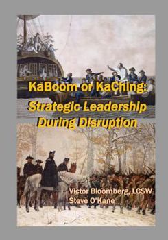 Paperback KaBoom or KaChing: Strategic Leadership During Disruption Book