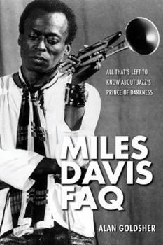 Paperback Miles Davis FAQ: All That's Left to Know about Jazz's Prince of Darkness Book