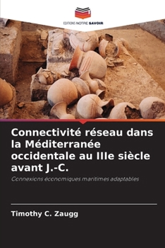 Connectivité réseau dans la Méditerranée occidentale au IIIe siècle avant J.-C. (French Edition)