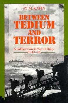 Hardcover Between Tedium and Terror: A Soldier's World War II Diary, 1943-45 Book