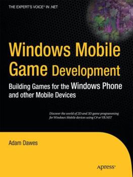 Paperback Windows Mobile Game Development: Building Games for the Windows Phone and Other Mobile Devices Book