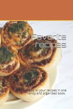 Paperback Favorite recipes: Keep all your recipes in one handy and organized book. size 6" x 9", 80 recipes, 164 pages. Book