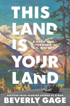 Hardcover This Land Is Your Land: A Road Trip Through U.S. History Book