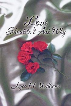 Paperback Love Shouldn't Ask Why Book