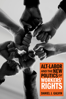 Paperback Alt-Labor and the New Politics of Workers' Rights Book