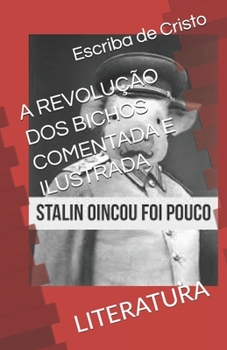 Paperback A Revolução DOS Bichos Comentada E Ilustrada: Literatura [Portuguese] Book