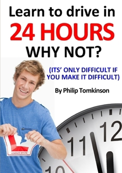 Paperback Learn to Drive in 24hrs - WHY NOT? Book