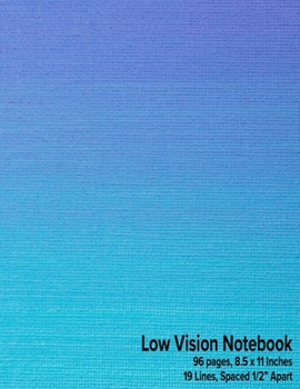 Paperback Low Vision Notebook: Bold Lined Paper - 1/2 Line Spacing - Blue, Turquoise Gradient Cover Book