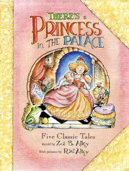 Hardcover There's a Princess in the Palace: Five Classic Tales Retold Book
