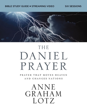 Paperback The Daniel Prayer Bible Study Guide Plus Streaming Video, Updated Edition: Prayer That Moves Heaven and Changes Nations Book