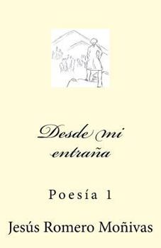 Paperback Desde mi entraña: Poesía 1 [Spanish] Book