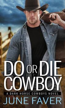 Do or Die Cowboy - Book #1 of the Dark Horse Cowboys