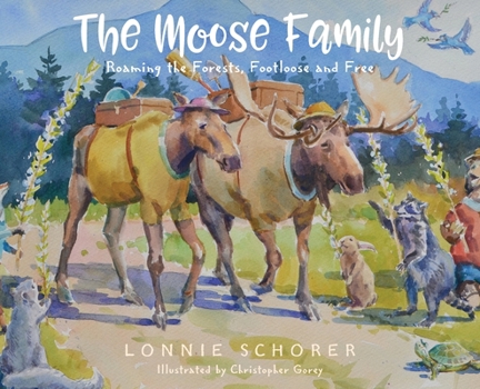 Hardcover The Moose Family: Roaming the Forests, Footloose and Free Book