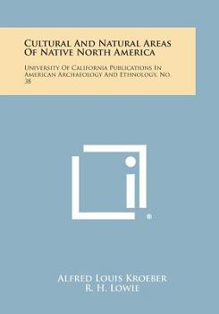 Cultural and Natural Areas of Native North America: University of California Publications in American Archaeology and Ethnology, No. 38