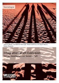 Paperback Integration statt Exklusion: Von der Gesellschaft zur Gemeinschaft [German] Book