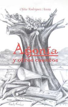 Paperback Agonia Y Otros Cuentos [Spanish] Book