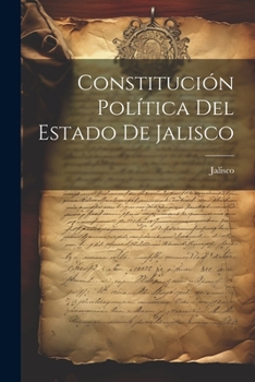 Paperback Constitución Política Del Estado De Jalisco [Spanish] Book