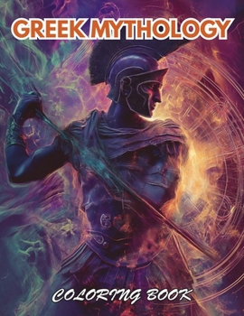 Greek Mythology Coloring Book: 100+ Coloring Pages for Relaxation
