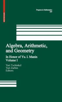 Hardcover Algebra, Arithmetic, and Geometry: Volume I: In Honor of Yu. I. Manin Book