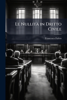 Paperback Le Nullità in Dritto Civile: Ricordi Giuridici [Italian] Book