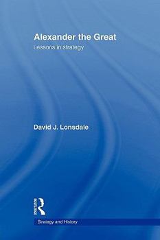 Paperback Alexander the Great: Lessons in Strategy Book