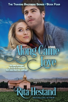 Along Came Love - Book #4 of the Travers Brothers