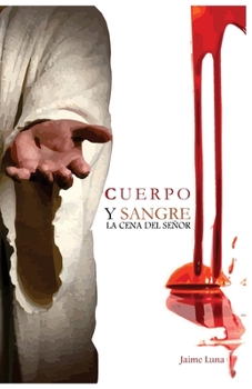 Paperback Cuerpo y Sangre: La Cena del Señor [Spanish] Book