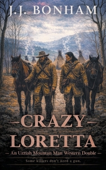 Crazy Loretta: A Western Double (Uzziah Mountain Man)