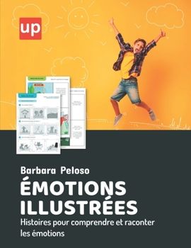 Paperback Émotions illustrées Des histoires pour comprendre et raconter les émotions [French] Book