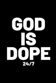 Paperback God Is Dope: Notebook for women to write in with a motivational and inspirational quote Book