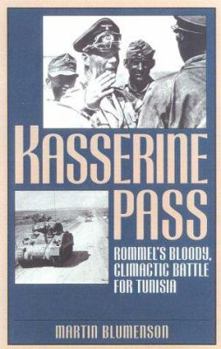 Paperback Kasserine Pass: Rommel's Bloody, Climactic Battle for Tunisia Book