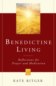 Paperback Benedictine Living: Reflections for Prayer and Meditation Book