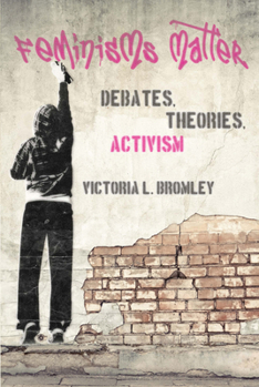 Paperback Feminisms Matter: Debates, Theories, Activism Book