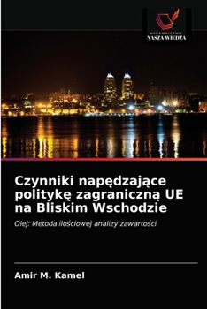 Paperback Czynniki nap&#281;dzaj&#261;ce polityk&#281; zagraniczn&#261; UE na Bliskim Wschodzie [Polish] Book