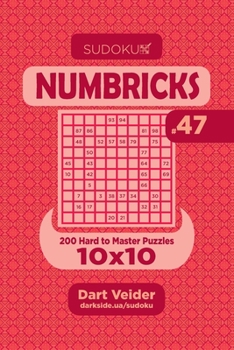 Paperback Sudoku Numbricks - 200 Hard to Master Puzzles 10x10 (Volume 47) Book