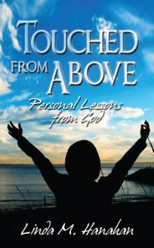 Paperback Touched from Above: Personal Lessons from God Book