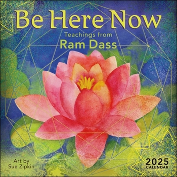 Calendar Be Here Now 2025 Wall Calendar: Teachings from RAM Dass Book