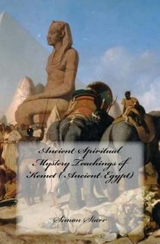 Paperback Ancient Spiritual Mystery Teachings of Kemet ( Ancient Egypt): The original source of Judaism, Christianity & Islam Book