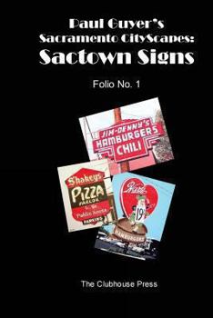 Paul Guyer's Sacramento CityScapes: Sactown Signs - Folio No. 1