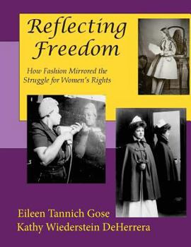 Paperback Reflecting Freedom: How Fashion Mirrored the Struggle for Women's Rights Book
