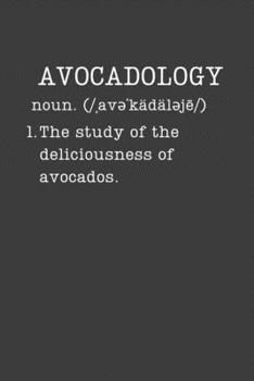 Avocadology: Funny Foodie Gifts - Small Lined Writing Journal or Notebook (Card Alternative) (Definition, Humor)