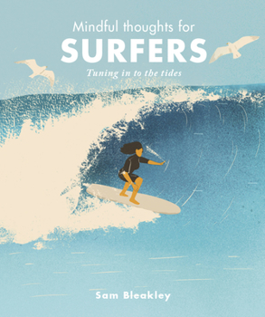 Hardcover Mindful Thoughts for Surfers: Tuning in to the Tides Book